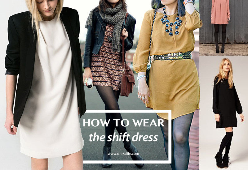 How to Wear: The Shift Dress Unika How to Wear: The Shift Dress Unika