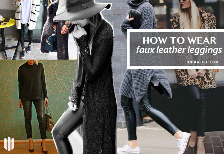 How to Wear: Faux Leather Leggings