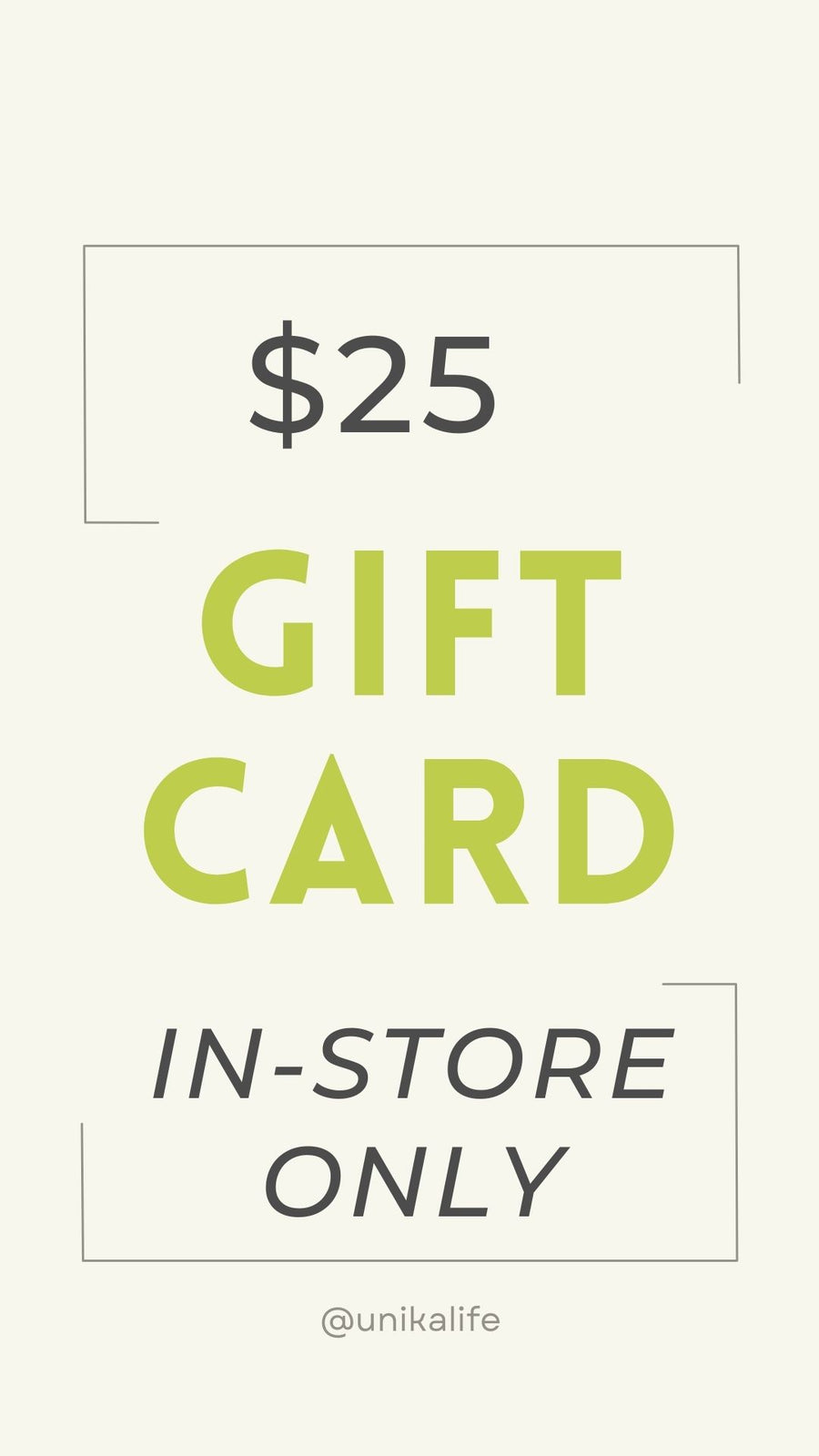 IN STORE Only Gift Card $25